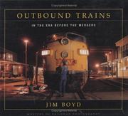 Cover of: Outbound Trains: In the Era Before Mergers (Masters of Railroad Photography)