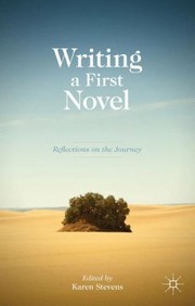 Cover of: Writing A First Novel Reflections On The Journey