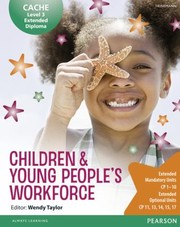 Cache Level 3 Extended Diploma For The Children Young Peoples Workforce by Brenda Baker