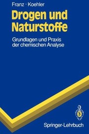 Cover of: Drogen Und Naturstoffe Grundlagen Und Praxis Der Chemischen Analyse