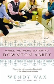 Cover of: While We Were Watching Downton Abbey