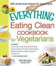Cover of: The Everything Eating Clean Cookbook For Vegetarians