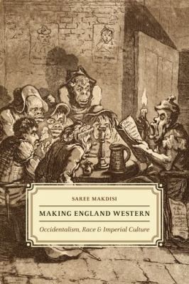Making England Western Occidentalism Race And Imperial Culture