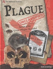 Cover of: Plague Unclassified Secrets Of The Great Plague Revealed