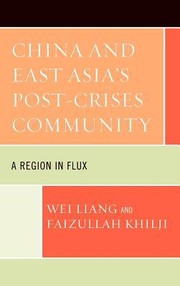 Cover of: China And East Asias Postcrises Community A Region In Flux by 