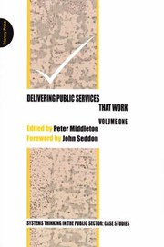 Cover of: Delivering Public Services That Work Volume One Systems Thinking In The Public Sector Case Studies