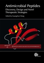 Antimicrobial Peptides Discovery Design And Novel Therapeutic Strategies by Guangshun Wang