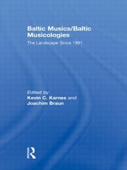 Cover of: Baltic Musicsbaltic Musicologies The Landscape Since 1991