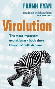 Virolution The Most Important Evolutionary Book Since Dawkins Selfish Gene by Frank Ryan