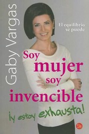 Cover of: Soy Mujer Soy Invencible Y Estoy Exhausta by 