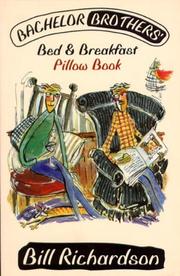 Batchelor Brothers' Bed and Breakfast Pillow Book by Bill Richardson