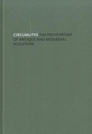 Cover of: Circumlitio The Polychromy Of Antique And Mediaeval Sculpture