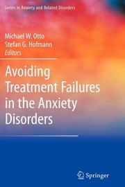 Cover of: Avoiding Treatment Failures In The Anxiety Disorders by 