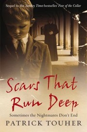 Scars That Run Deep Sometimes The Nightmares Dont End by Patrick Touher