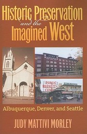 Cover of: Historic Preservation And The Imagined West Albuquerque Denver And Seattle