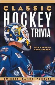 Cover of: Classic Hockey Trivia by Don Weekes, Kerry Banks