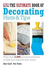 Cover of: The Ultimate Book Of Decorating Hints Tips