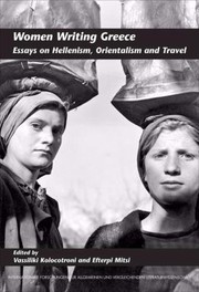 Cover of: Women Writing Greece Essays On Hellenism Orientalism And Travel