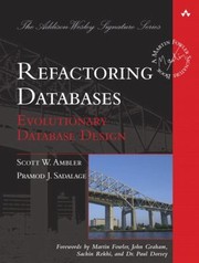 Refactoring Databases Evolutionary Database Design by Pramodkumar J. Sadalage