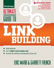 Cover of: Ultimate Guide To Link Building Build Backlinks Earn A Higher Search Engine Rank Increase The Authority And Popularity Of Your Site by 