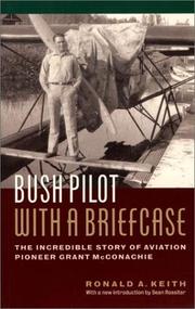 Cover of: Bush Pilot With a Briefcase: The Incredible Story of Aviation Pioneer Grant McConachie