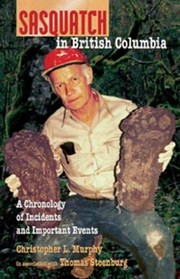 Cover of: Sasquatch In British Columbia A Chronology Of Incidents Important Events