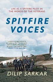 Cover of: Spitfire Voices Life As A Spitfire Pilot In The Words Of The Veterans