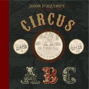 Cover of: Jason Daquinos Circus Abc by Jason D'Aquino