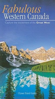 Cover of: Fabulous Western Canada Capture The Excitement Of The Great West