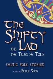 Cover of: The Shifty Lad And The Tales He Told Celtic Folk Stories
