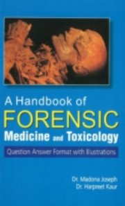 Cover of: A Handbook Of Forensic Medicine And Toxicology Question Answer Format With Illustrations