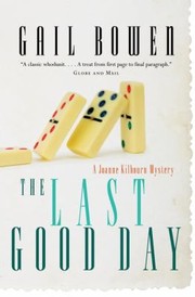 Cover of: The Last Good Day A Joanne Kilbourn Mystery