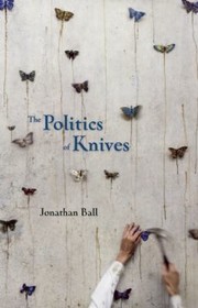 Cover of: The Politics Of Knives