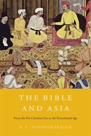 Cover of: The Bible And Asia From The Prechristian Era To The Postcolonial Age