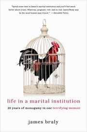 Cover of: Life In A Marital Institution Twenty Years Of Monogamy In One Terrifying Memoir