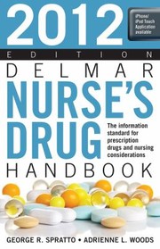 Cover of: Delmar Nurses Drug Handbook The Information Standard For Prescription Drugs And Nursing Considerations by 