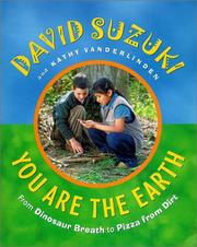 You are the earth by David T. Suzuki, Kathy Vanderlinden