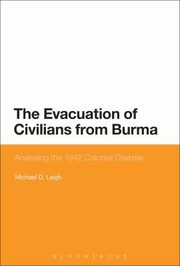 Cover of: The Evacuation Of Civilians From Burma Analysing The 1942 Colonial Disaster