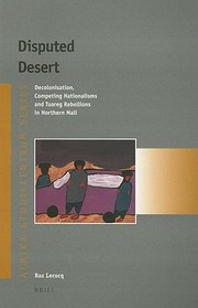 Cover of: Disputed Desert Decolonisation Competing Nationalisms And Tuareg Rebellions In Northern Mali by 