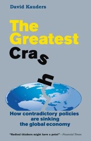 Cover of: The Greatest Crash How Contradictory Policies Are Sinking The Global Economy