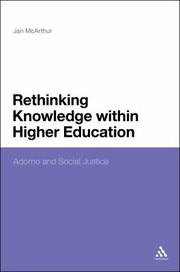 Cover of: Rethinking Knowledge Within Higher Education Adorno And Social Justice