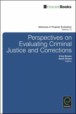 Perspectives On Evaluating Criminal Justice And Corrections