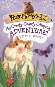 Cover of: Humphreys Tiny Tales Book 3  My CreepyCrawly Camping Adventure by 