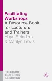 Cover of: Facilitating Workshops A Resource Book For Lecturers And Trainers by 
