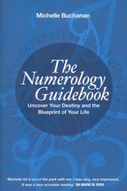 Cover of: The Numerology Guidebook Uncover Your Destiny And The Blueprint Of Your Life