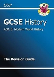 Cover of: Gcse History Aqa B Modern World Revision Guide