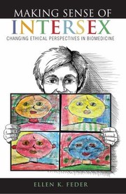 Cover of: Making Sense Of Intersex Changing Ethical Perspectives In Biomedicine