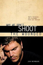 Cover of: Why We Dont Shoot the Wounded