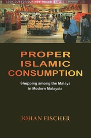 Cover of: Proper Islamic Consumption Shopping Among The Malays In Modern Malaysia by 