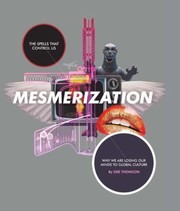 Cover of: Mesmerization The Spells That Control Us Why We Are Losing Our Minds To Global Culture